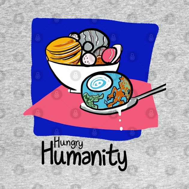 Hungry Humanity by belettelepink